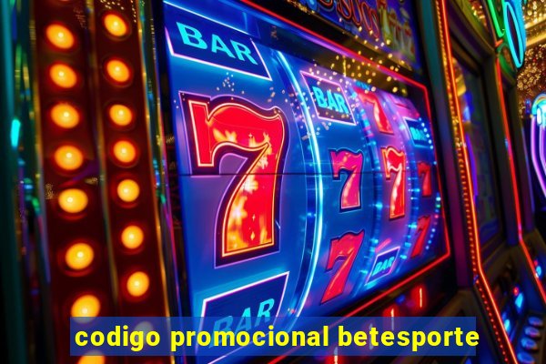 codigo promocional betesporte